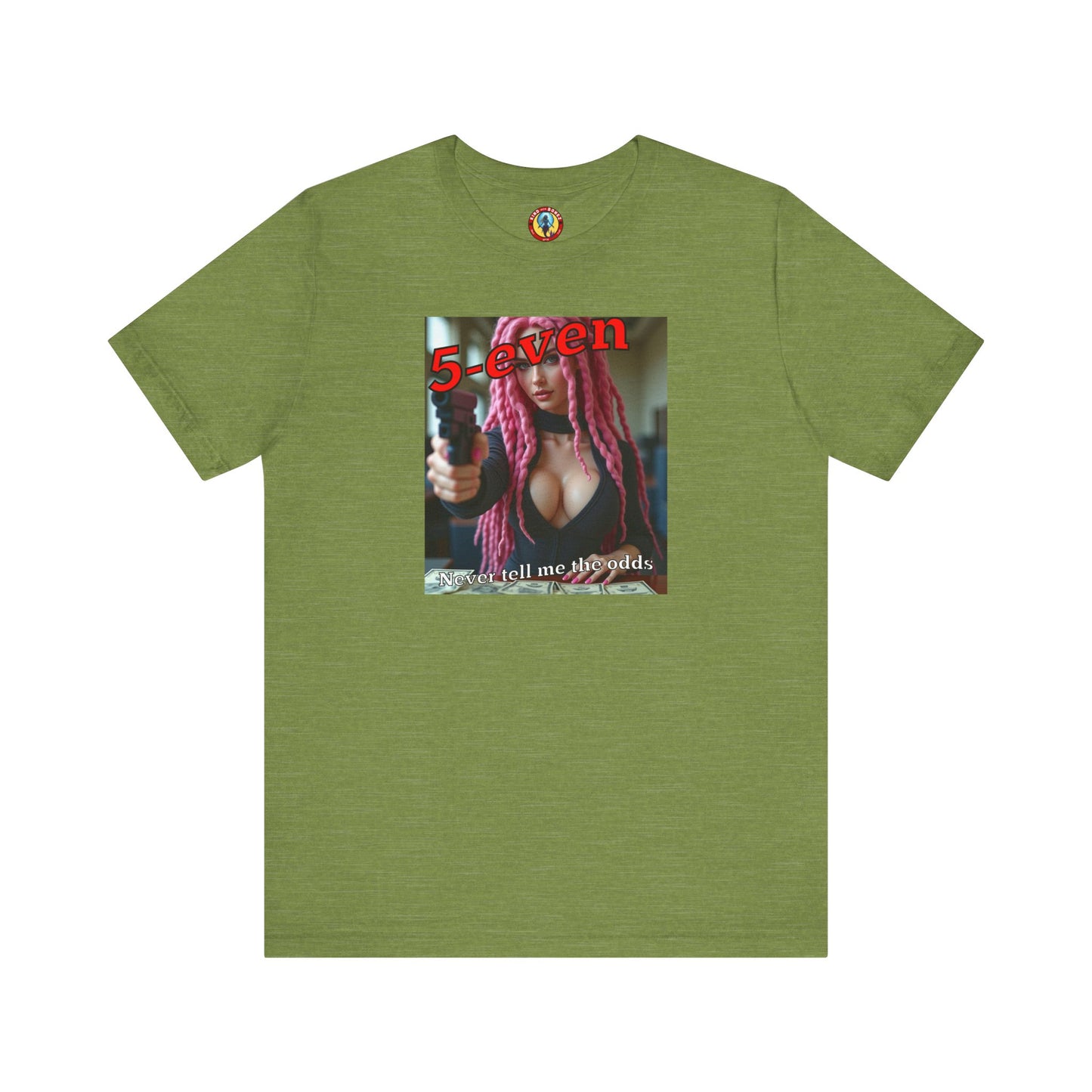 5-even Never Tell Me the Odds - T-shirt