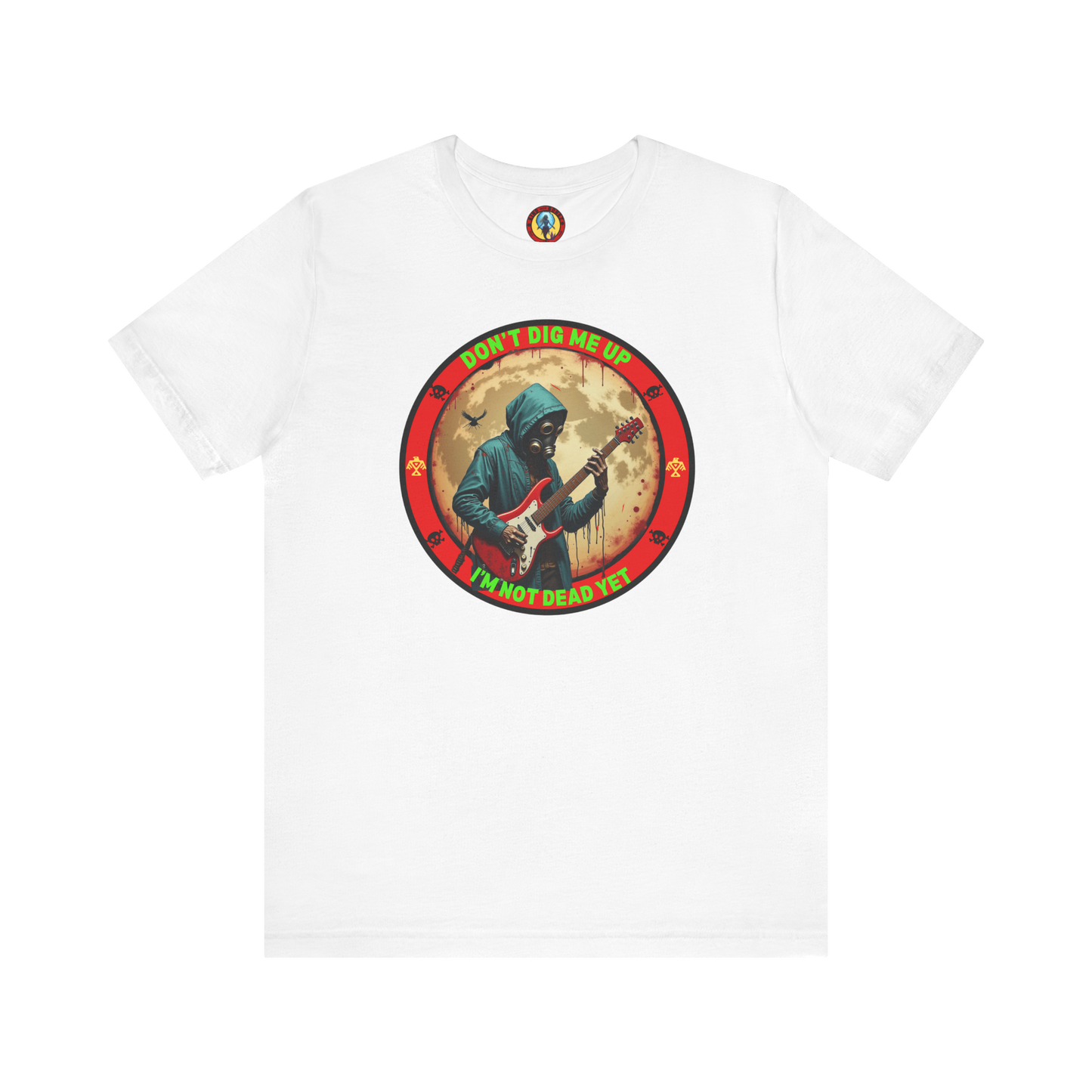 Don't Dig Me Up I'm Not Dead Yet T-Shirt