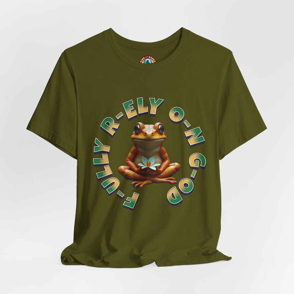 F-ully R-ely O-n G-od - FROG T-shirt