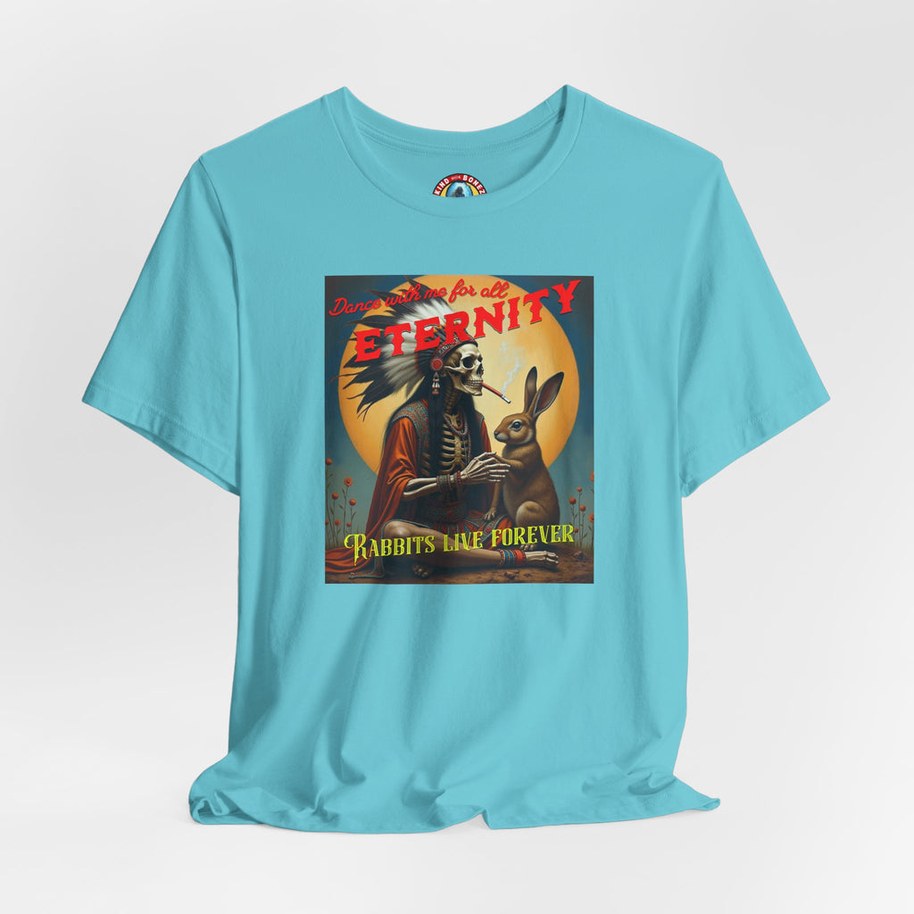 Dance with me for All Eternity - Rabbits Live Forever T-shirt