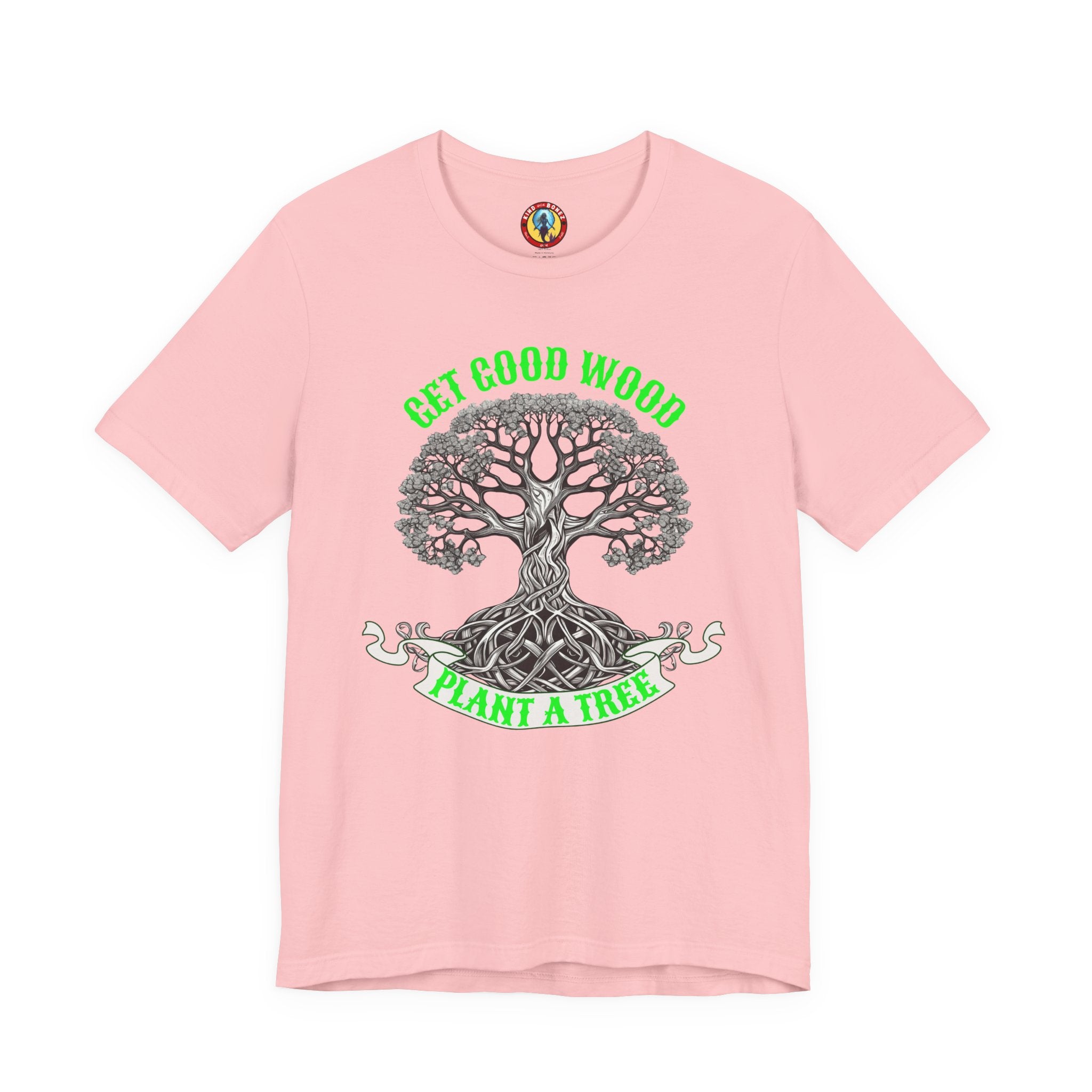 Tree of Life T‑Shirt – "Get Good Wood, Plant a Tree" Eco Graphic Tee
