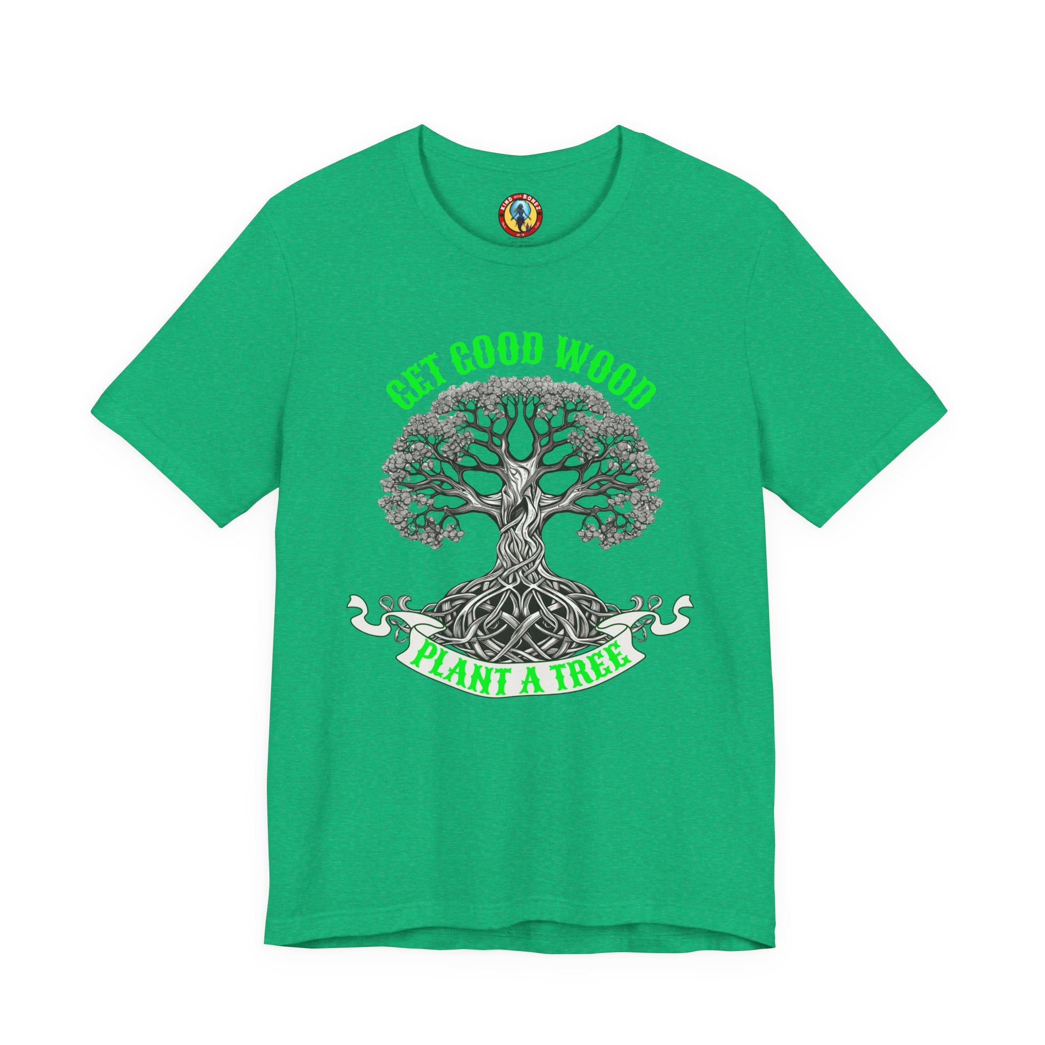 Tree of Life T‑Shirt – "Get Good Wood, Plant a Tree" Eco Graphic Tee