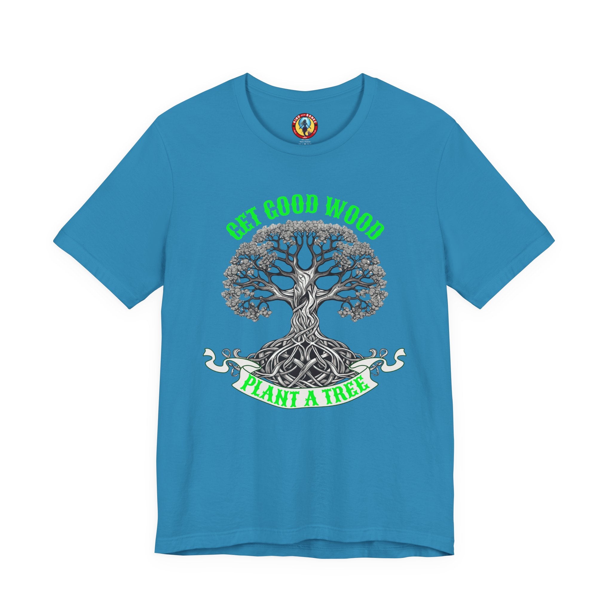 Tree of Life T‑Shirt – "Get Good Wood, Plant a Tree" Eco Graphic Tee