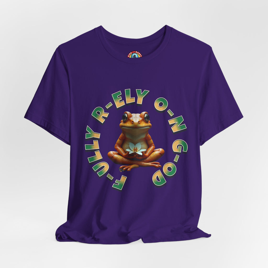 F-ully R-ely O-n G-od - FROG T-shirt