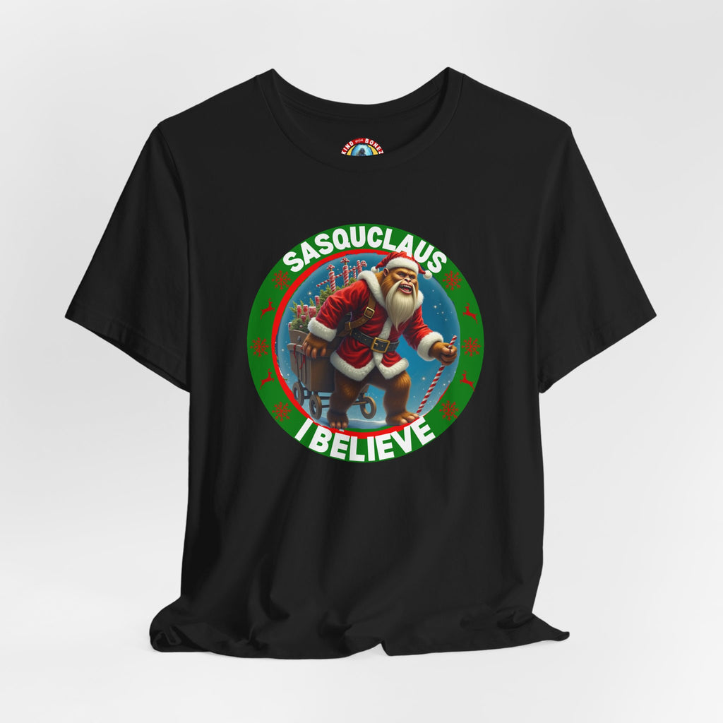 SASQUCLAUS - BIGFOOT - I Believe T-shirt