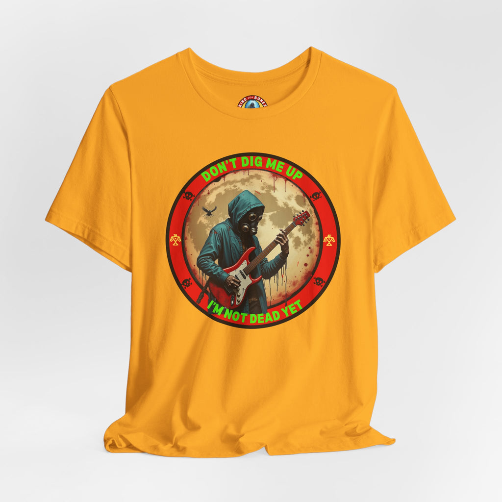 Don't Dig Me Up I'm Not Dead Yet T-Shirt - Zombie Rock - Guitar Tee