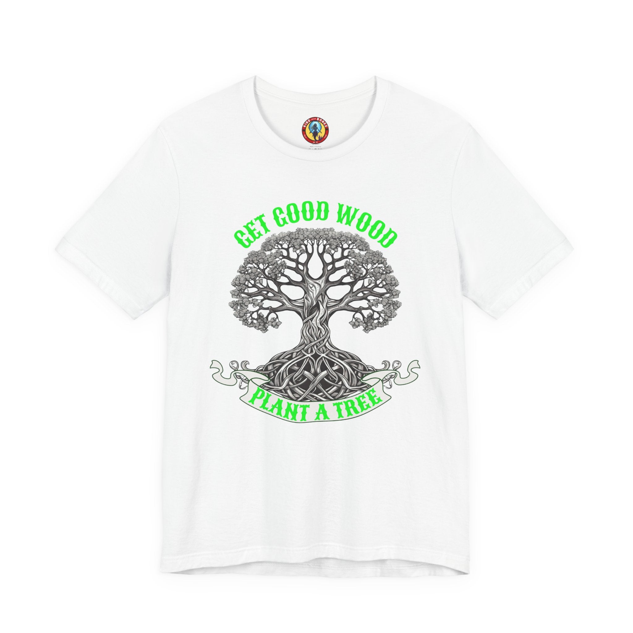 Tree of Life T‑Shirt – "Get Good Wood, Plant a Tree" Eco Graphic Tee