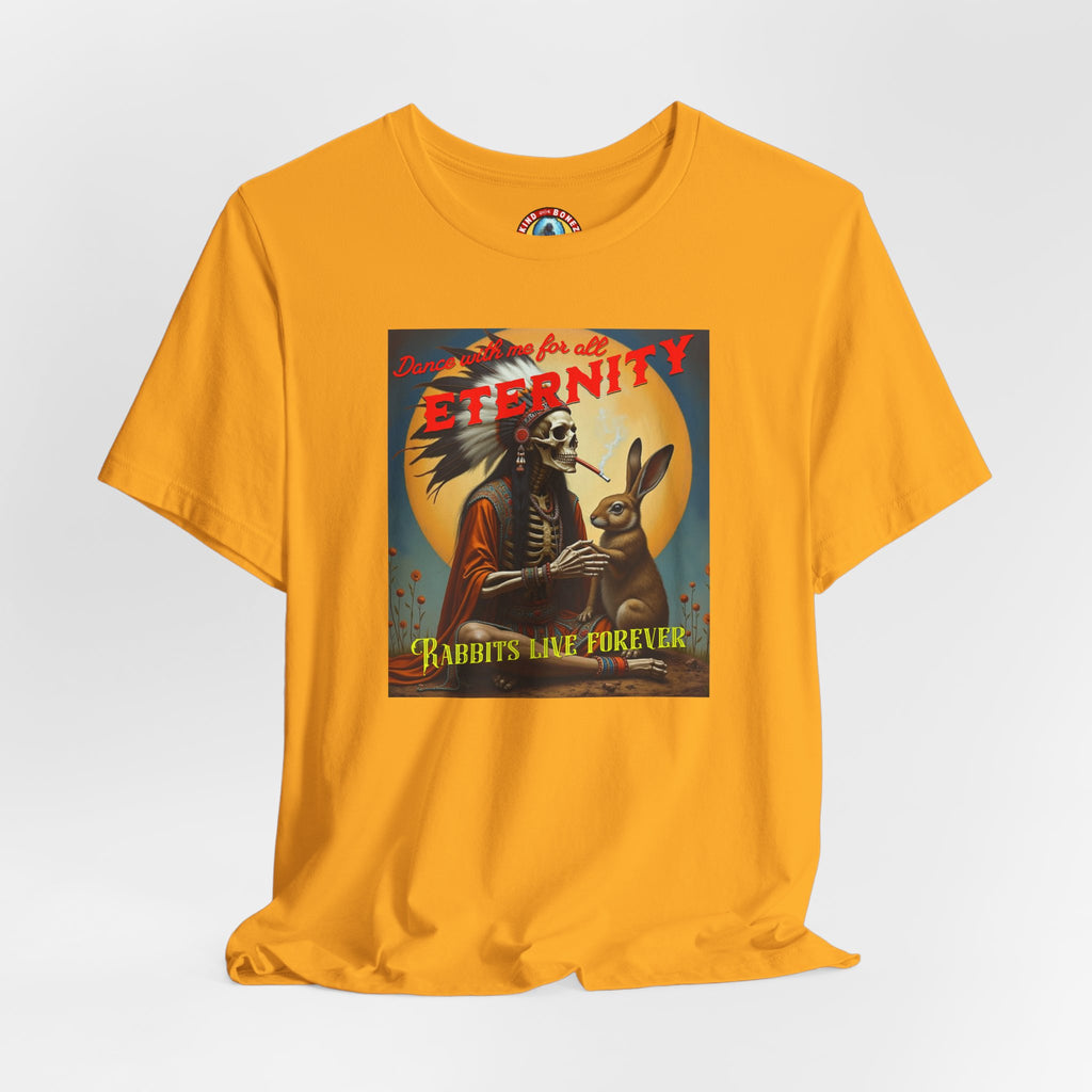 Dance with me for All Eternity - Rabbits Live Forever T-shirt