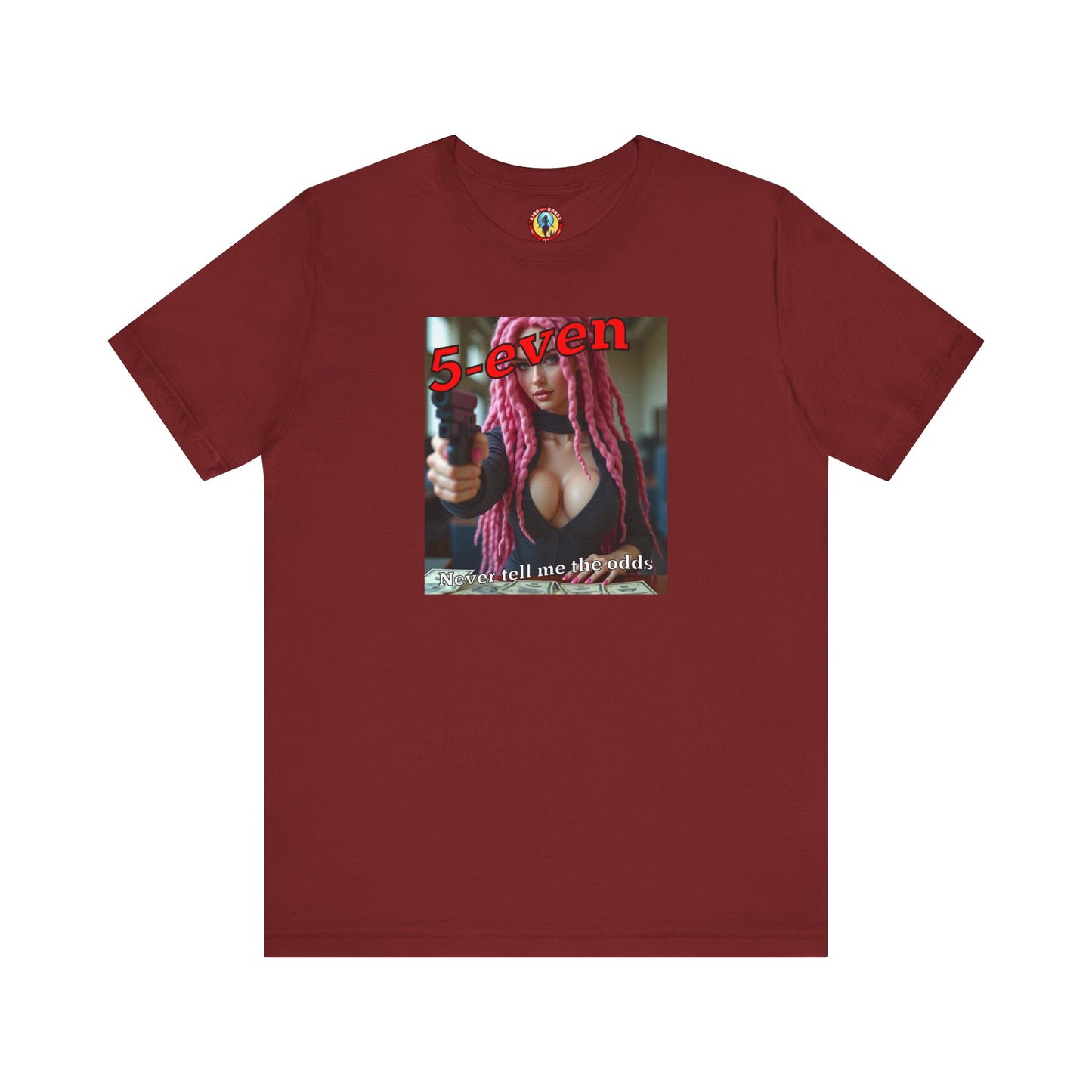 5-even Never Tell Me the Odds - T-shirt