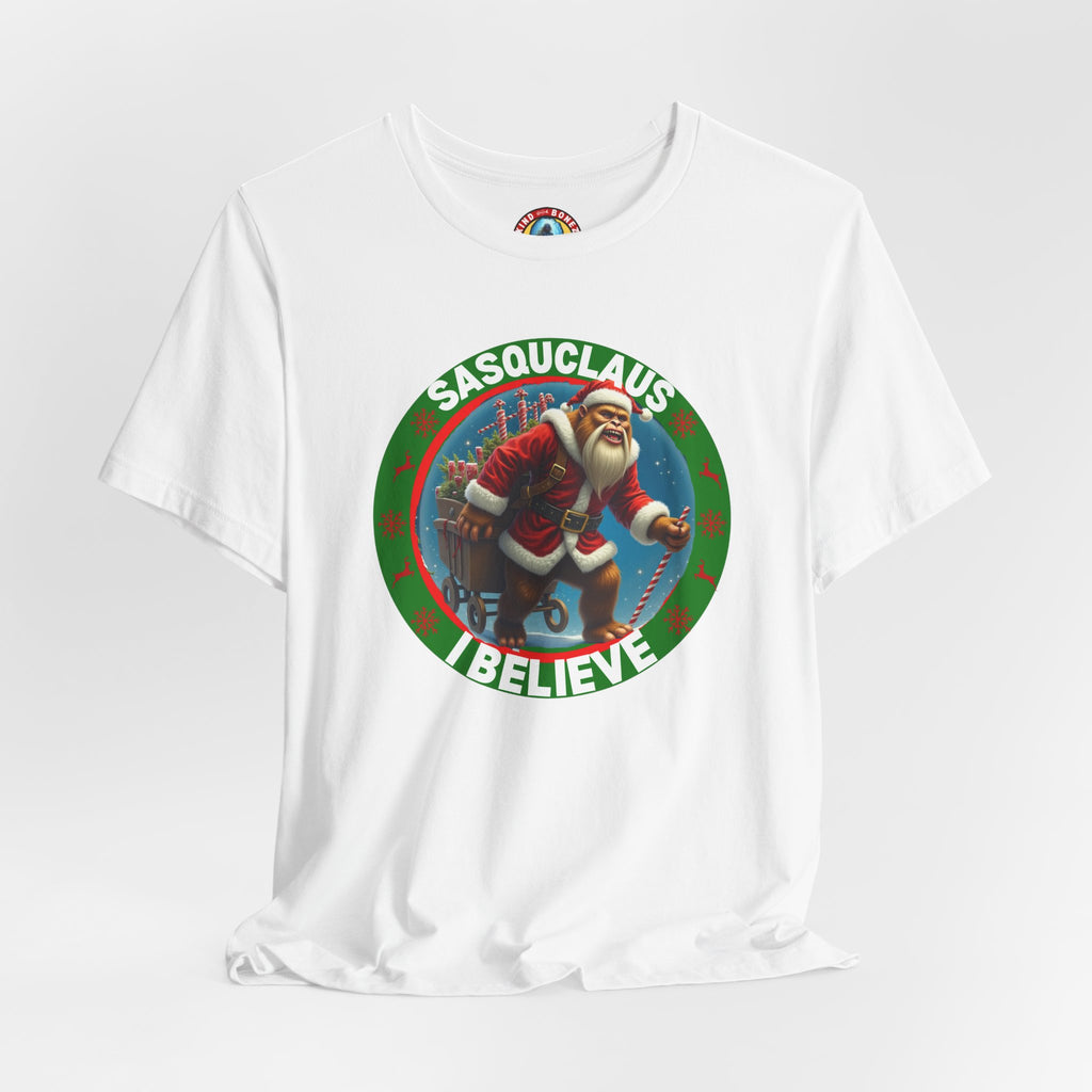 SASQUCLAUS - BIGFOOT - I Believe T-shirt