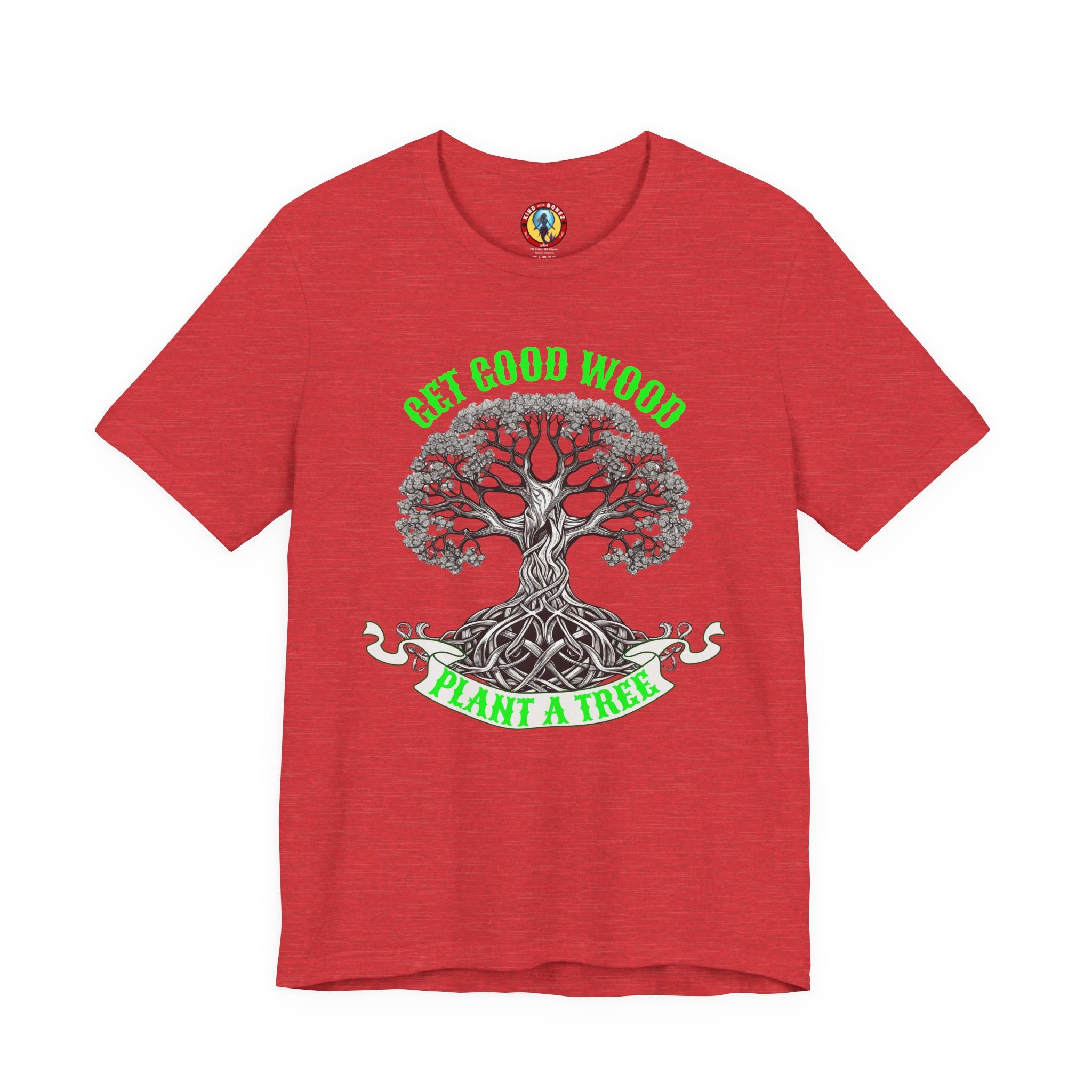 Tree of Life T‑Shirt – "Get Good Wood, Plant a Tree" Eco Graphic Tee