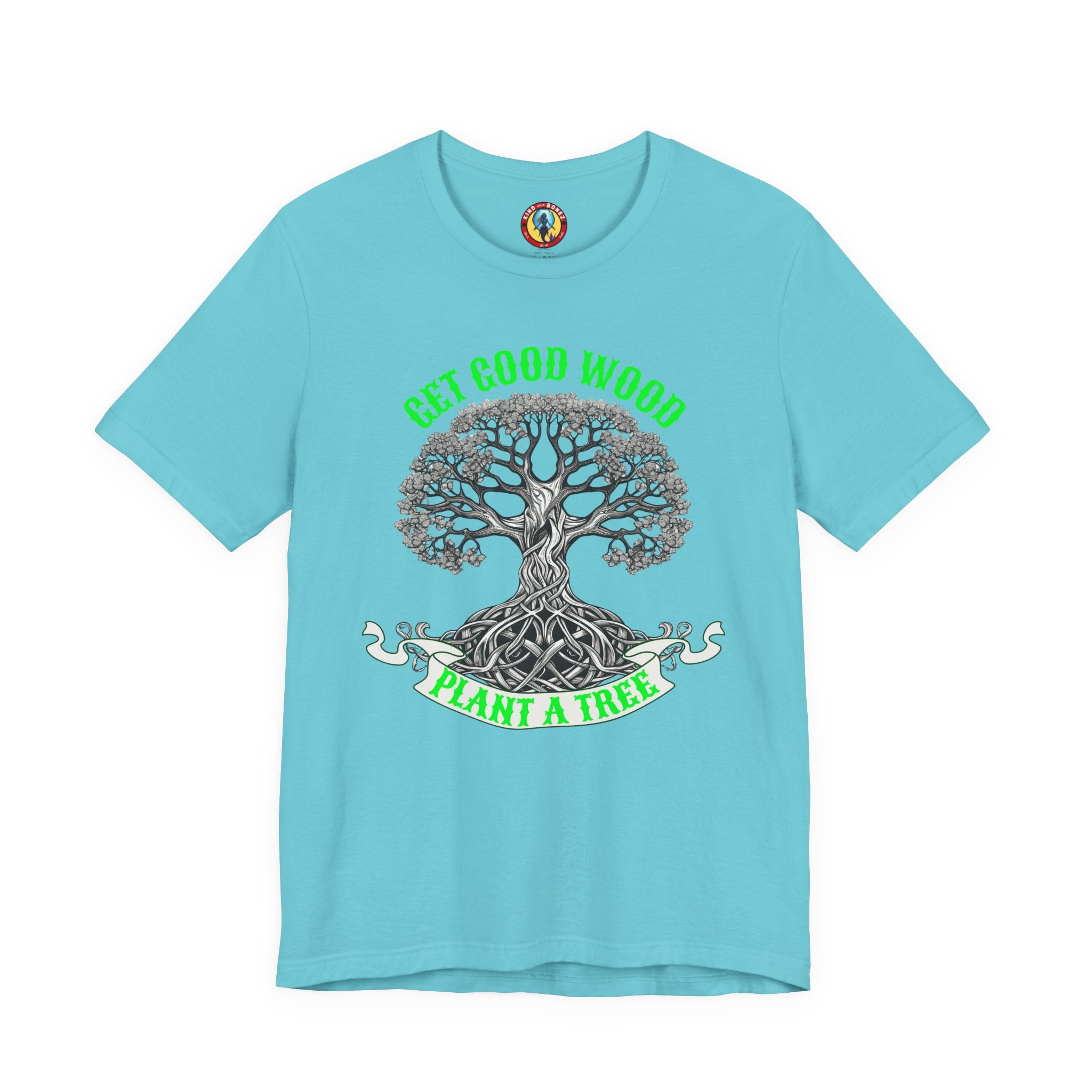 Tree of Life T‑Shirt – "Get Good Wood, Plant a Tree" Eco Graphic Tee