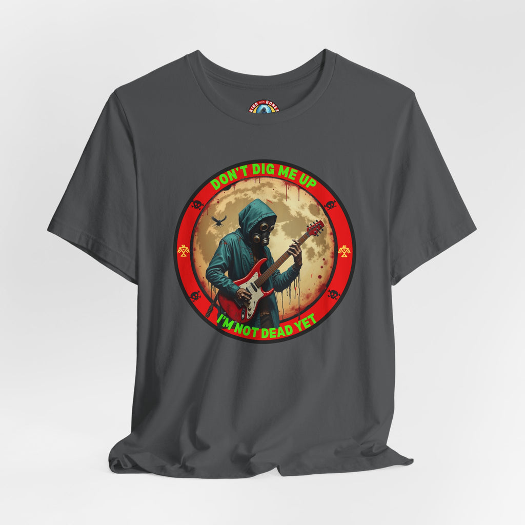 Don't Dig Me Up I'm Not Dead Yet T-Shirt - Zombie Rock - Guitar Tee
