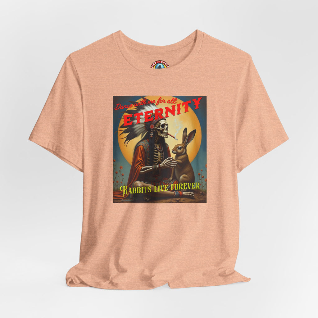Dance with me for All Eternity - Rabbits Live Forever T-shirt