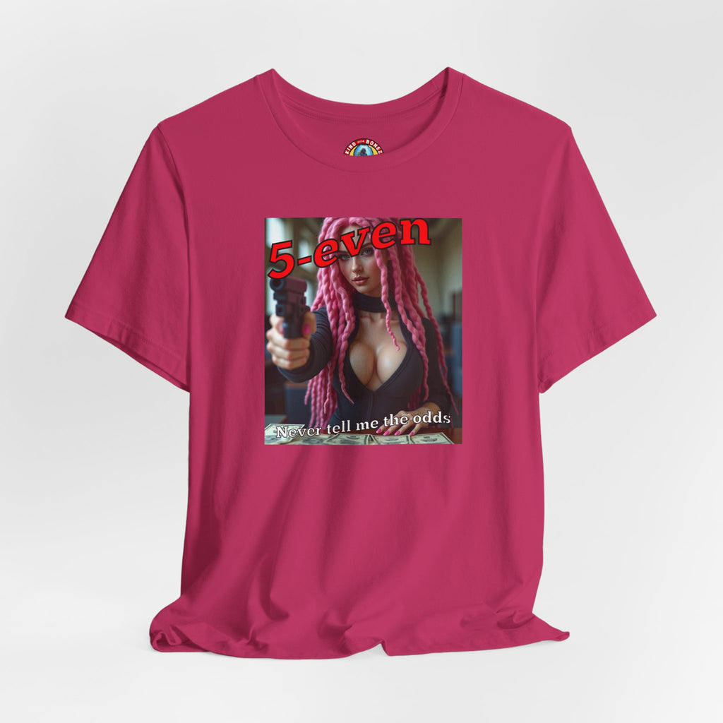 5-even Never Tell Me the Odds - T-shirt