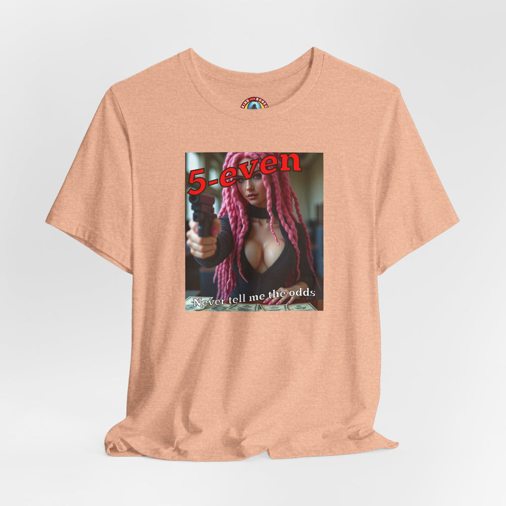 5-even Never Tell Me the Odds - T-shirt