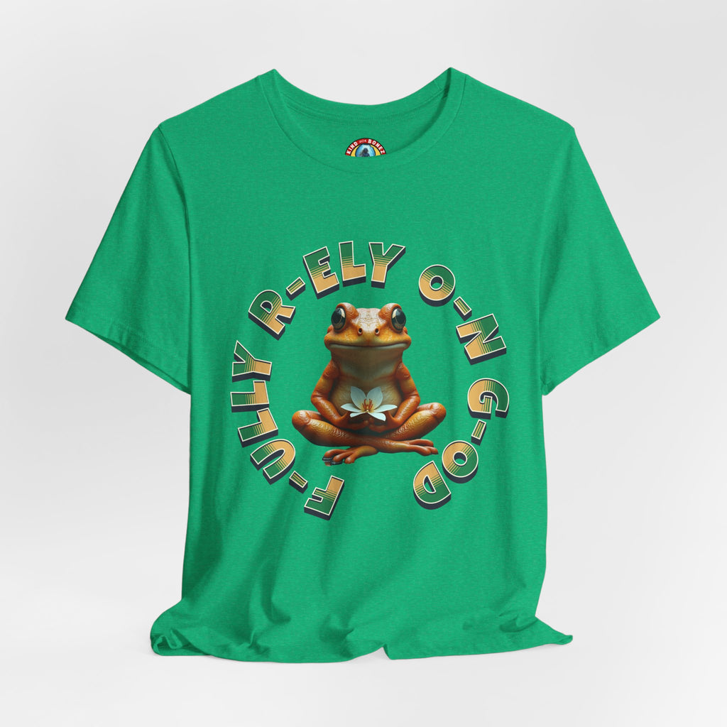 F-ully R-ely O-n G-od - FROG T-shirt