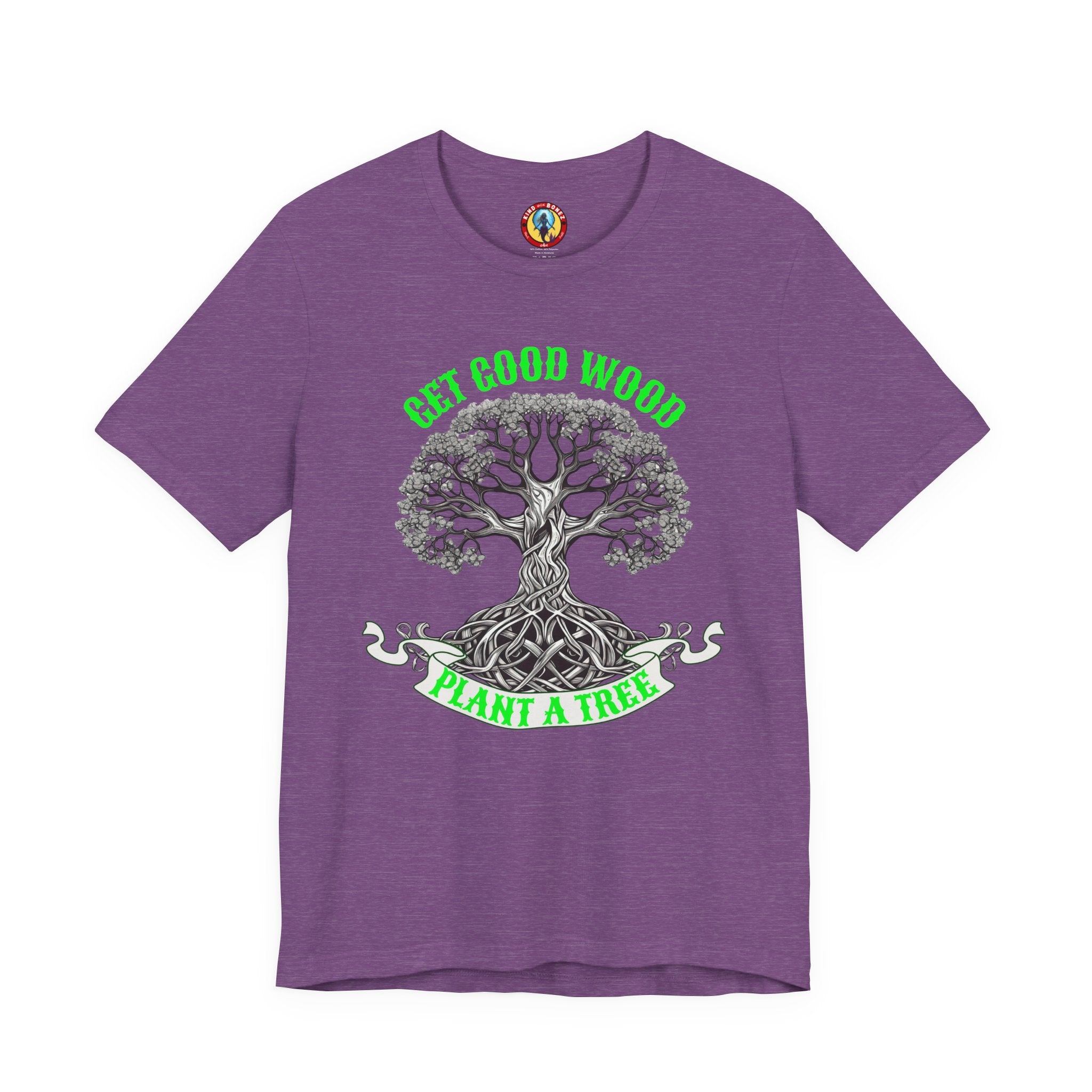 Tree of Life T‑Shirt – "Get Good Wood, Plant a Tree" Eco Graphic Tee