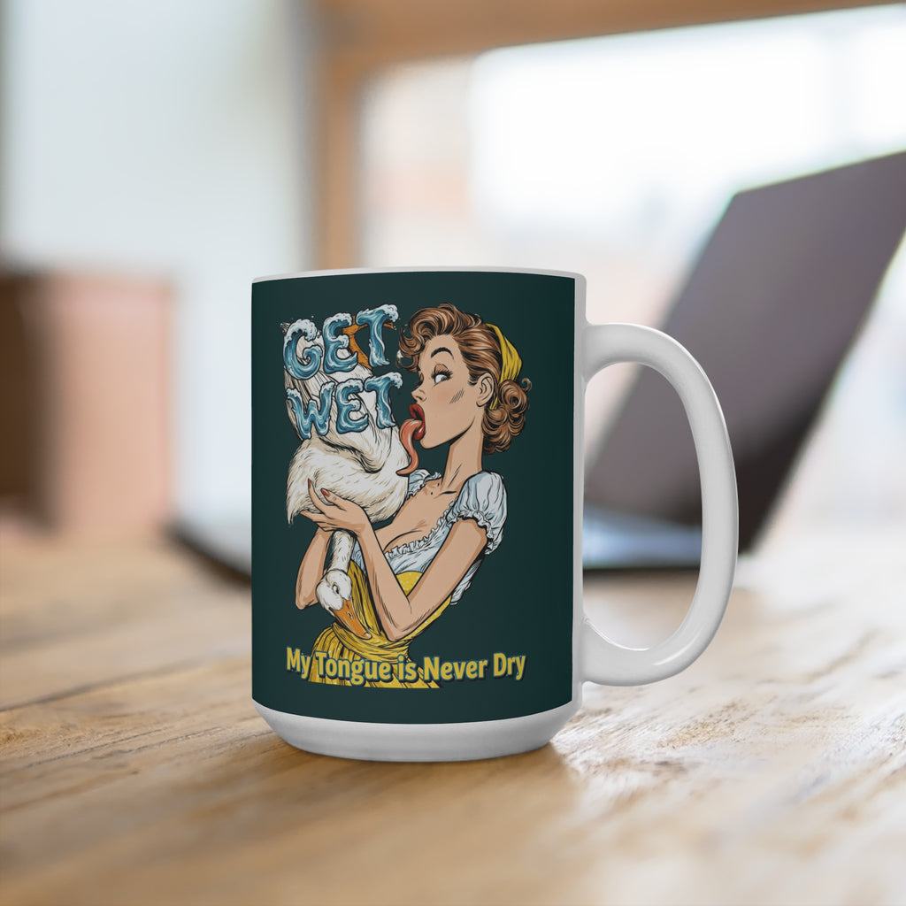 Get Wet Mug — Retro Pinup 'My Tongue Is Never Dry' 15oz Coffee Cup