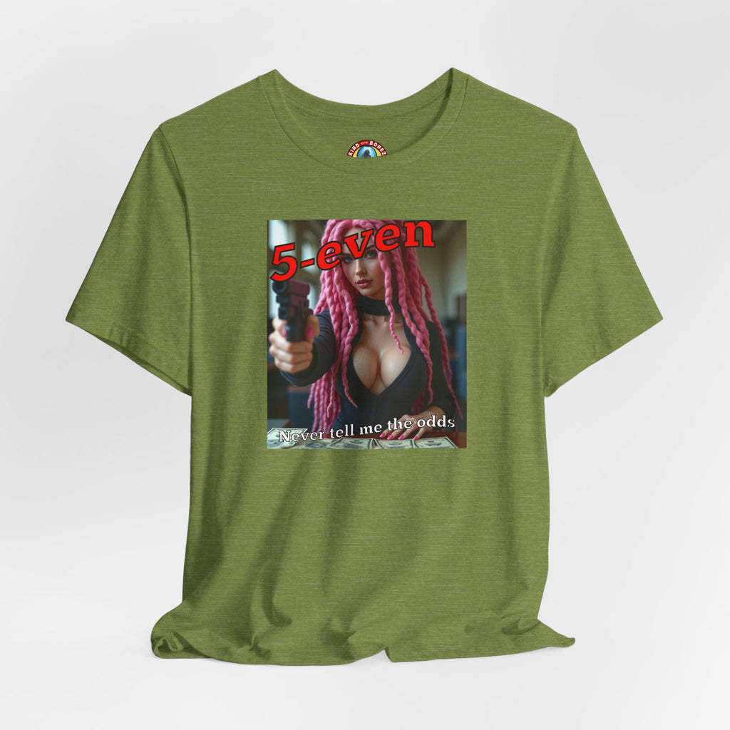 5-even Never Tell Me the Odds - T-shirt