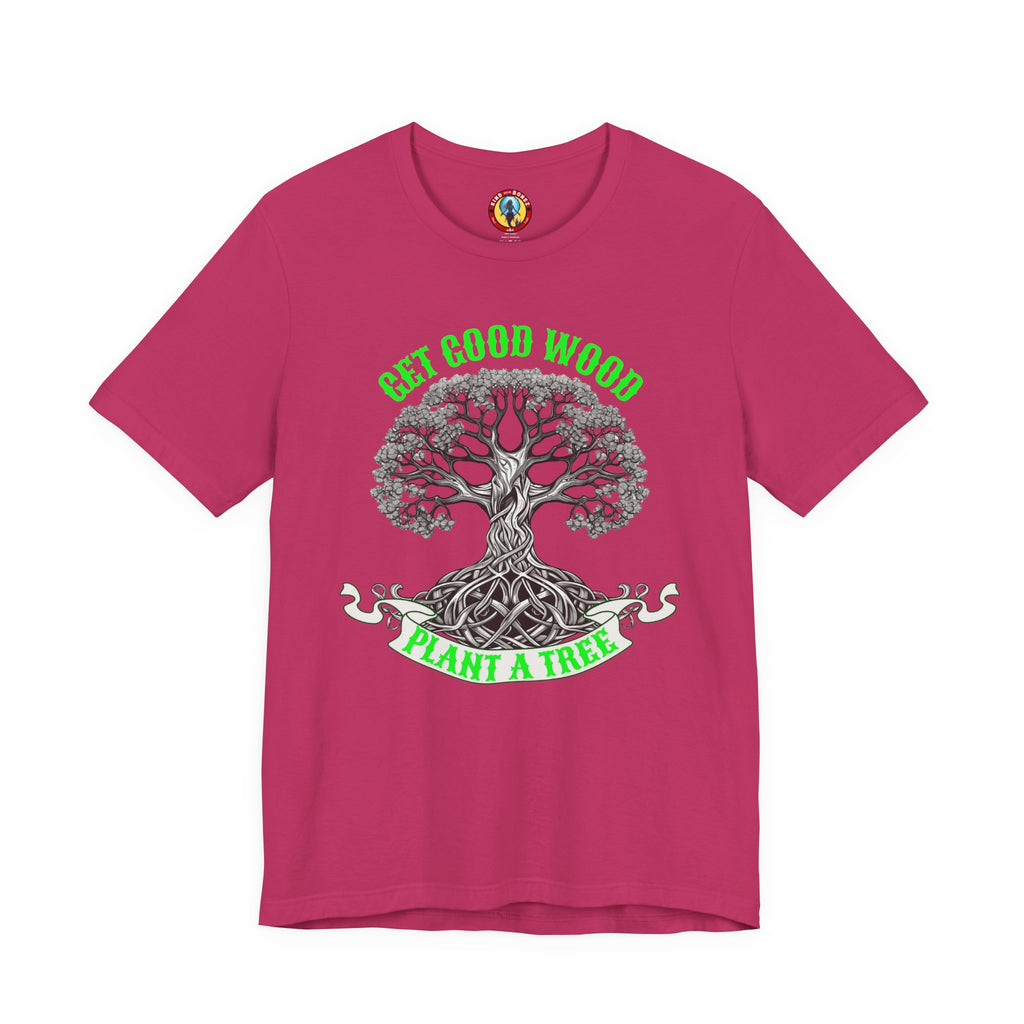 Tree of Life T‑Shirt – "Get Good Wood, Plant a Tree" Eco Graphic Tee