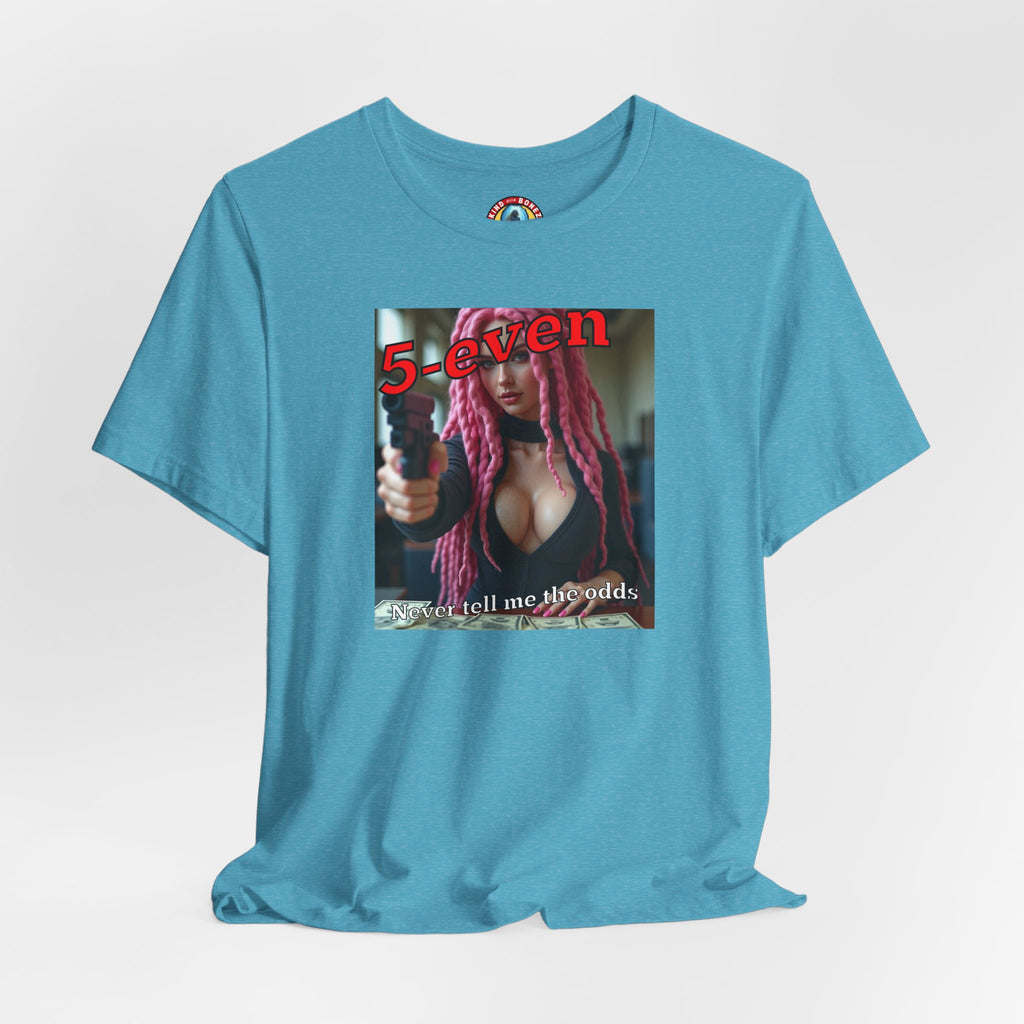 5-even Never Tell Me the Odds - T-shirt