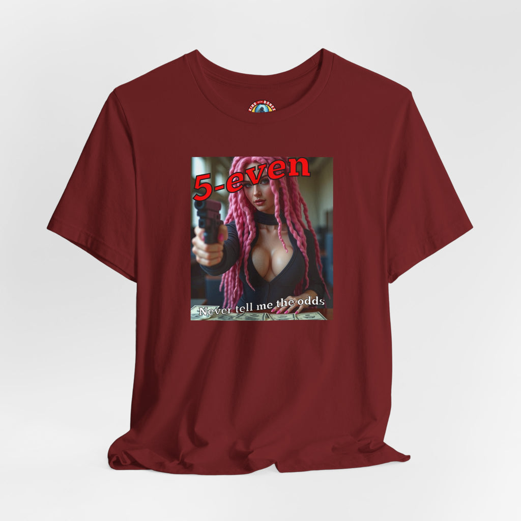 5-even Never Tell Me the Odds - T-shirt
