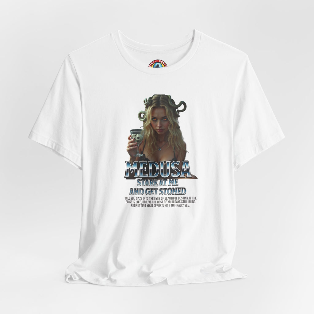 Medusa Stare at me and Get Stoned T-shirt