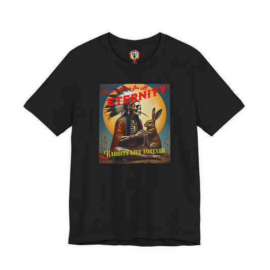 Dance with me for All Eternity - Rabbits Live Forever T-shirt