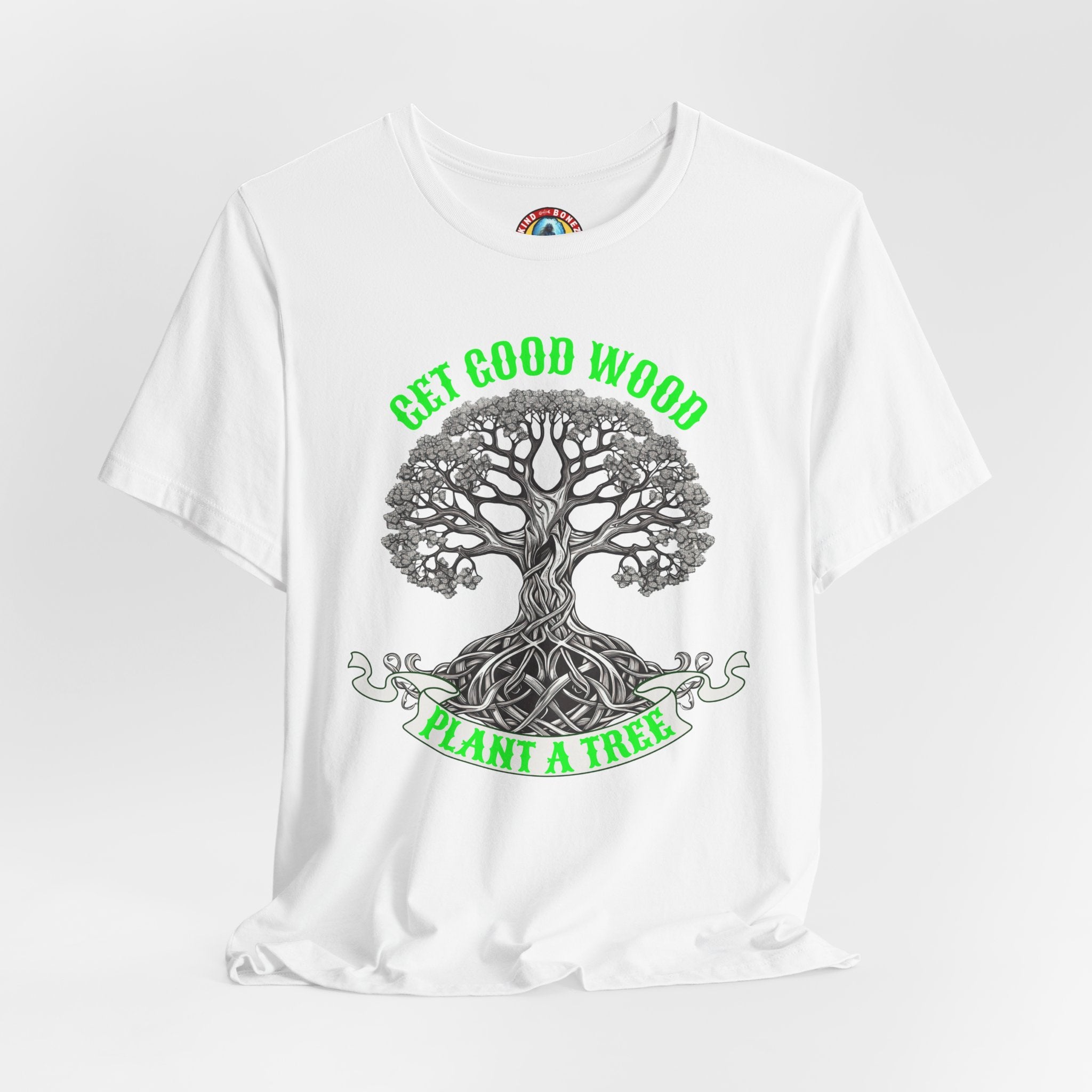Tree of Life T‑Shirt – "Get Good Wood, Plant a Tree" Eco Graphic Tee